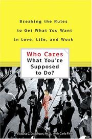 Front cover of Who cares what you're supposed to do? by Victoria C. Dickerson