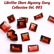 Front cover of Librivox Short Mystery Story Collection Vol. 003 by Gesine
