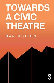 Cover of Towards a Civic Theatre by Dan Hutton
