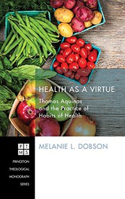 Front cover of Health as a virtue by Melanie L. Dobson