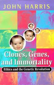 Cover of Clones, genes, and immortality by John Harris