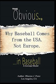 Front cover of The Obvious Isn't... in Baseball by Winston J Perez