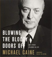 Front cover of Blowing the bloody doors off by Michael Caine