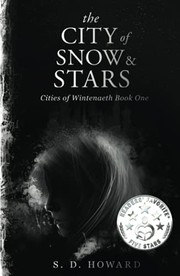 Front cover of The City of Snow & Stars by S. D. Howard
