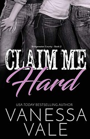 Cover of Claim Me Hard by Vanessa Vale