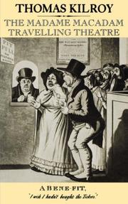 Front cover of The Madame MacAdam Travelling Theatre by Thomas Kilroy