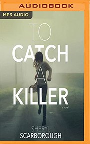 Front cover of To Catch a Killer by Sheryl Scarborough