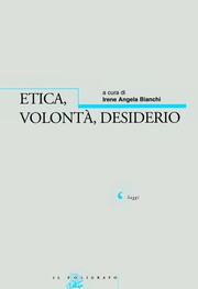 Front cover of Etica, volontà, desiderio by Irene Angela Bianchi
