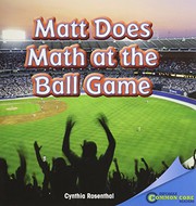 Front cover of Matt Does Math at the Ball Game by Cynthia Rosenthal