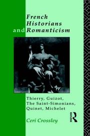 Front cover of French historians and romanticism by Ceri Crossley