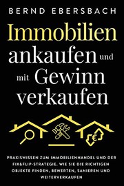 Front cover of Immobilien ankaufen und mit Gewinn verkaufen by Bernd Ebersbach