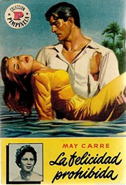 Front cover of La felicidad prohibida by May Carré