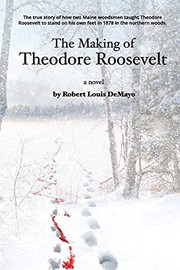 Front cover of The Making of Theodore Roosevelt by Robert Louis DeMayo