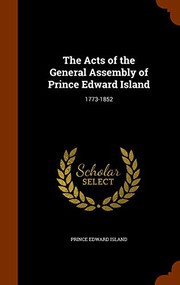 Cover of The acts of the General Assembly of Prince Edward Island by Prince Edward Island