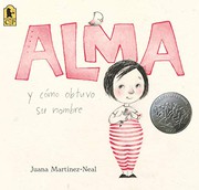 Front cover of Alma and how she got her name by Juana Martinez-Neal