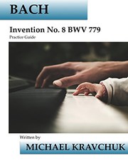 Cover of Bach Invention No. 8 BWV 779 Practice Guide by Michael Kravchuk