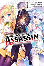 Front cover of The World's Finest Assassin Gets Reincarnated in Another World as an Aristocrat, Vol. 1 by Rui Tsukiyo