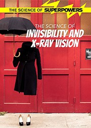 Front cover of The Science of Invisibility and X-Ray Vision by Kaitlin Scirri