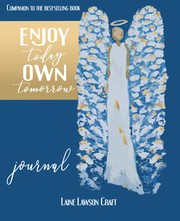 Cover of Enjoy Today Own Tomorrow Journal by Laine Lawson Craft