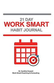 Front cover of 21 Day Work Smart Journal by Cynthia Howard Cnc RN PhD