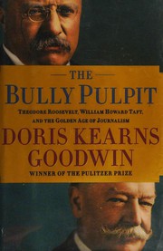 Cover of The Bully Pulpit by Doris Kearns Goodwin