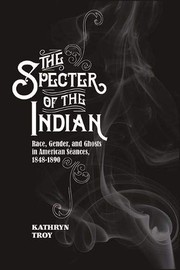 Front cover of The Specter of the Indian by Kathryn Troy