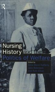 Cover of Nursing history and the politics of welfare by Anne Marie Rafferty