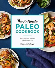 Front cover of The 30-Minute Paleo Cookbook by Stephanie A. Meyer