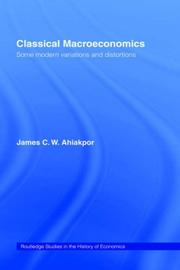 Front cover of Classical macroeconomics by James C. W. Ahiakpor