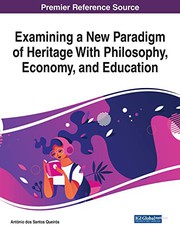 Front cover of Examining a New Paradigm of Heritage With Philosophy, Economy, and Education by António dos Santos Queirós