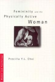 Front cover of Femininity and the physically active woman by Precilla Y. L. Choi