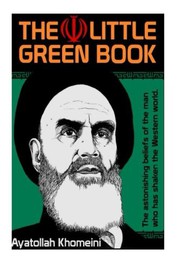 Front cover of Khomeini's The Little Green Book by Ruhollah Khomeini