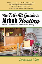 Front cover of The Tell-All Guide to Airbnb Hosting by Deborah Voll