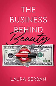 Front cover of The Business Behind Beauty by Laura Serban