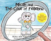 Front cover of Micah and The Case of Feilebnu by Ruby Hedin