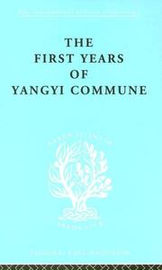 Front cover of The first years of Yangyi Commune by Isabel Crook