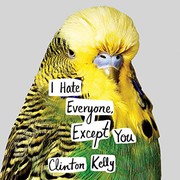 Cover of I hate everyone, except you by Clinton Kelly