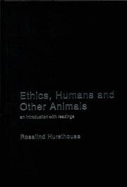 Front cover of Ethics, Humans and Other Animals by Rosa Hursthouse