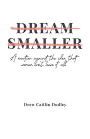 Cover of Dream Smaller by Drew Caitlin Dudley