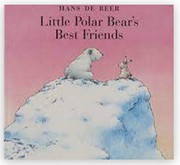 Front cover of Little Polar Bear's Best Friends by Hans De Beer