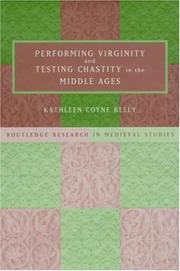 Cover of Performing virginity and testing chastity in the Middle Ages by Kathleen Coyne Kelly