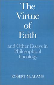 Front cover of The virtue of faith and other essays in philosophical theology by Robert Merrihew Adams