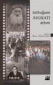 Front cover of Tuttugum Avukatı Attım by Ahmet Kurutoglu
