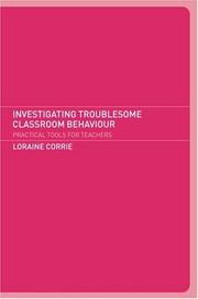 Cover of Investigating Troublesome Classroom Behaviours by Dr Lorai Corrie