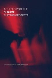 Front cover of A theology of the sublime by Clayton Crockett