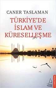 Front cover of Türkiye'de Islam ve küresellesme. by CAN TASLAMAN.