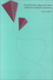 Cover of Evolutionary playwork and reflective analytic practice by Bob Hughes