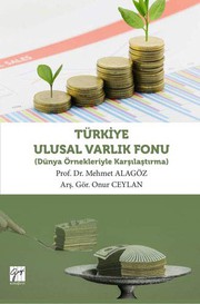 Front cover of Türkiye Ulusal Varlik Fonu; Dünya Örnekleriyle Karsilastirma by Onur Ceylan;Mehmet Alagöz