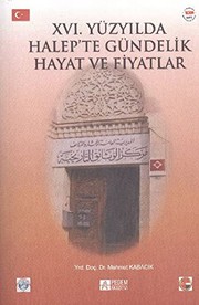 Front cover of 16. Yuzyilda Halep'te Gundelik Hayat ve Fiyatlar by Mehmet Kabacik