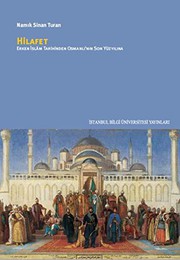 Front cover of Hilafet - Erken Islm Tarihinden Osmanli’nin Son Yüzyilina by Namik Sinan Turan